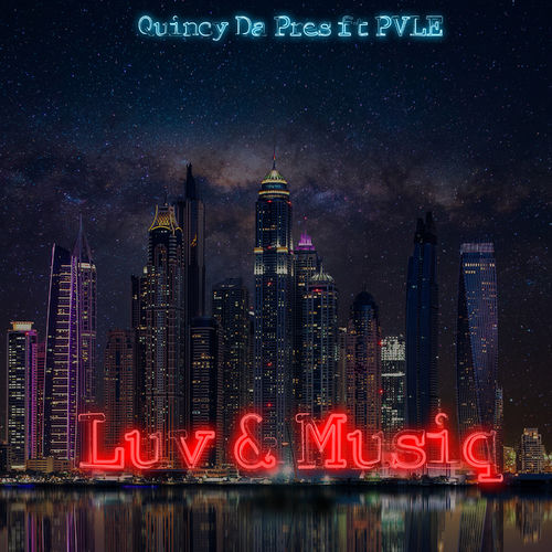 Quincy Da Pres ft PVLE - Luv and Musiq / Profound Corner Music