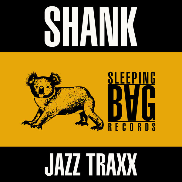 Shank - Jazz Traxx / Sleeping Bag Records