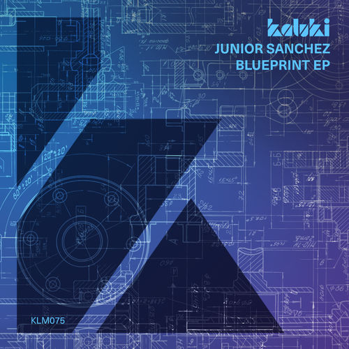 Junior Sanchez - Blueprint EP / Kaluki Musik