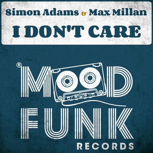 Simon Adams & Max Millan - I Don't Care / Mood Funk Records