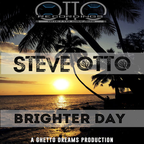 Steve Otto - Brighter Day / Otto Recordings