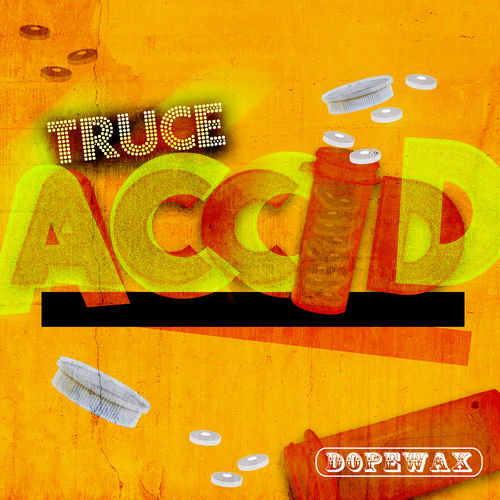 Truce - Accid / Dopewax Records