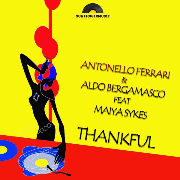 Ferrari & Bergamasco Ft Maiya Sikes - Thankful / Sunflowermusic Records