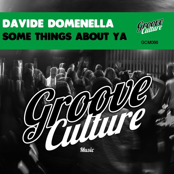 Davide Domenella - Some Things About Ya / Groove Culture