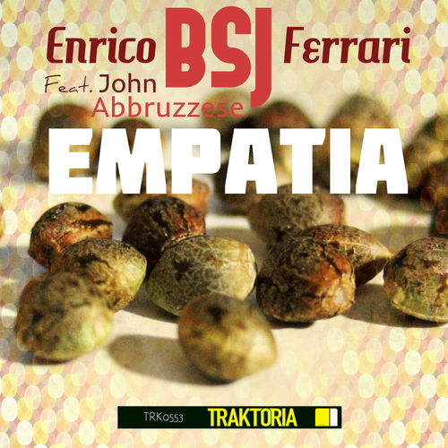 Enrico BSJ Ferrari ft John Abbruzzese - Empatia / Traktoria