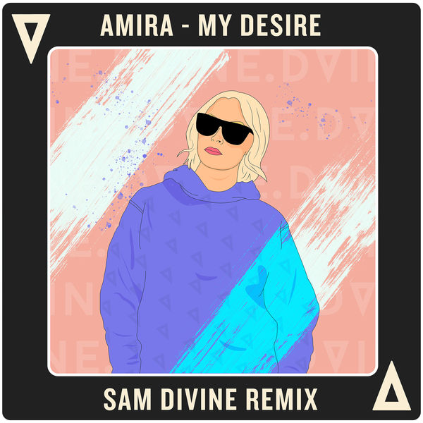 Amira - My Desire (Sam Divine Remix) / DVINE Sounds