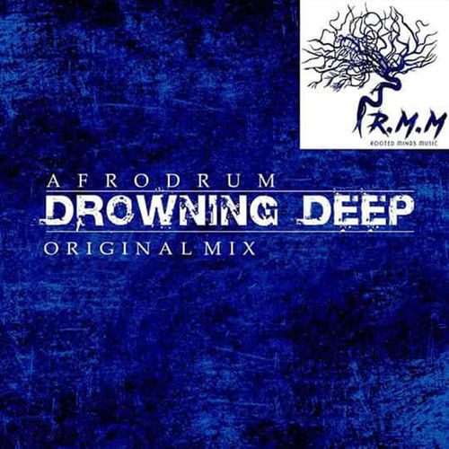 AfroDrum - Drowning Deep / Rooted Minds Music