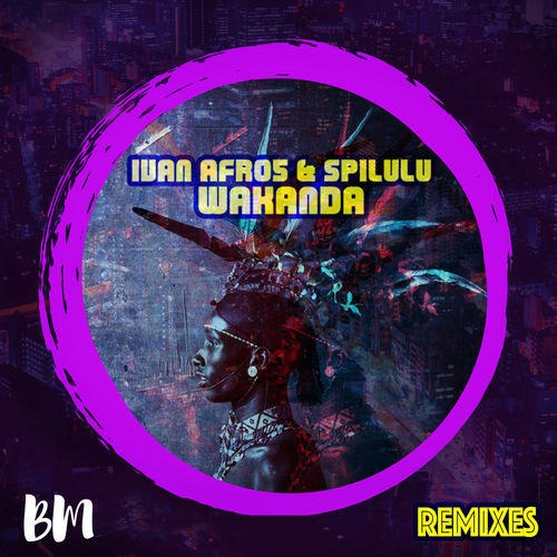 Ivan Afro5 & Spilulu - Wakanda Remixes / Black Mambo