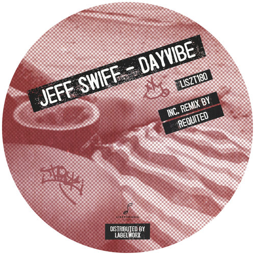 Jeff Swiff - Dayvibe / Lisztomania Records