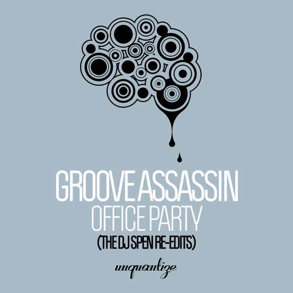 Groove Assassin - Office Party / Unquantize