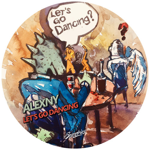 Alexny - Let's Go Dancing / Sundries Digital