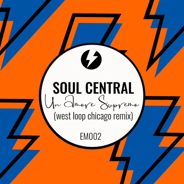 Soul Central - Un Amore Supremo (West Loop Chicago Remix) / Electric Mode