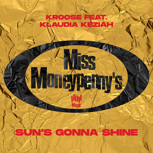 Kroose ft Klaudia Keziah - Sun's Gonna Shine / Miss Moneypenny's