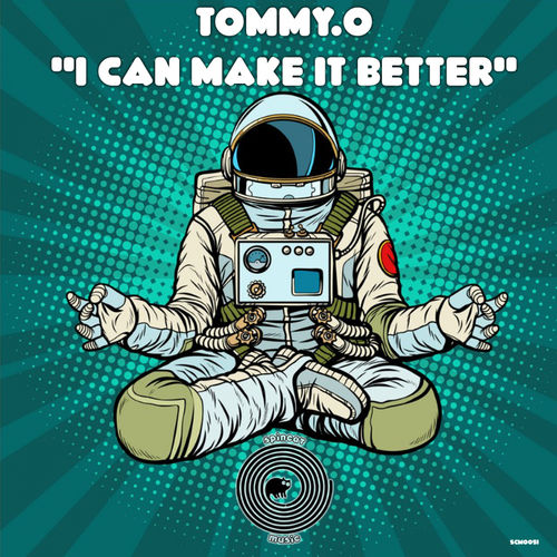 Tommy.O - I Can Make It Better / SpinCat Music