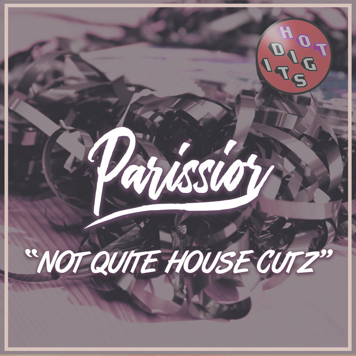 Parissior & Jandro Sanchez - Not Quite House Cutz / Hot Digits Music