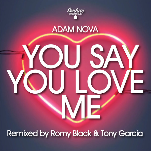 Adam Nova - You Say You Love Me / Souluxe