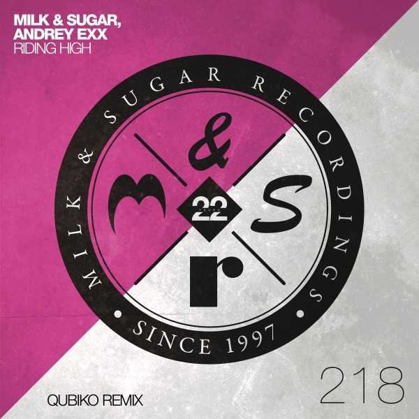 Milk & Sugar, Andrey Exx - Riding High (Qubiko Remix) / Milk & Sugar Recordings