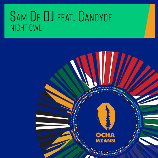 Sam De DJ feat. Candyce - Night Owl / Ocha Mzansi