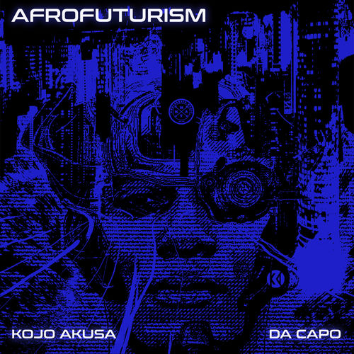 Kojo Akusa, Da Capo - Afrofuturism / WHOLEGRAIN MUSIC