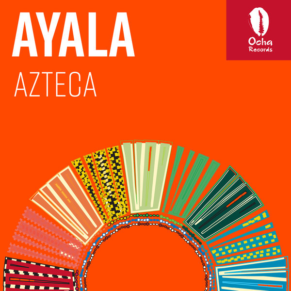 Ayala - Azteca / Ocha Records
