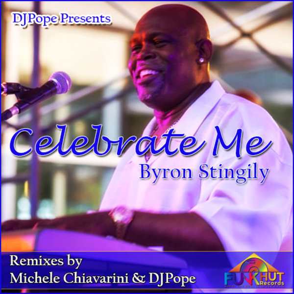 DjPope pres. Byron Stingily - Celebrate Me REMIXES / FunkHut Records
