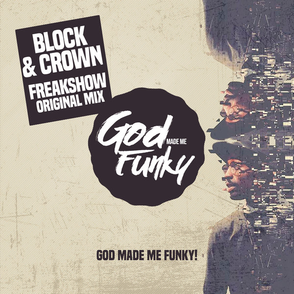 Block & Crown - Freakshow / God Made Me Funky