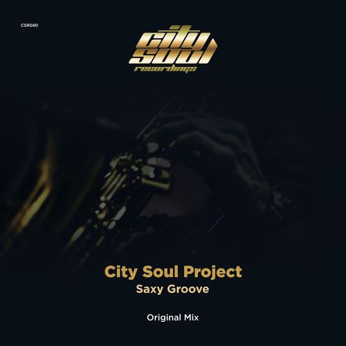 City Soul Project - Saxy Groove / City Soul Recordings