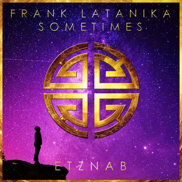 Frank Latanika - Sometimes / Etznab