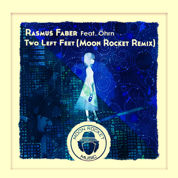 Rasmus Faber Feat. Öhrn - Two Left Feet / Moon Rocket Music