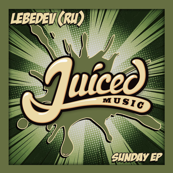 Lebedev (RU) - Sunday EP / Juiced Music