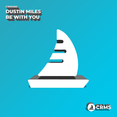 Dustin Miles - Be With You / CRMS Records