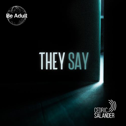 Cedric Salander - They Say / Be Adult Music