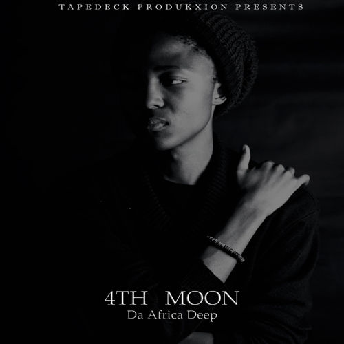 Da Africa Deep - 4th Moon / Tapedeck Produkxion(Pty)Ltd