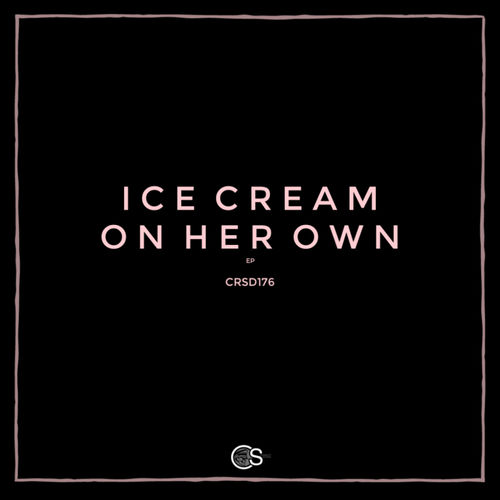 Ice Cream - On Her Own / Craniality Sounds
