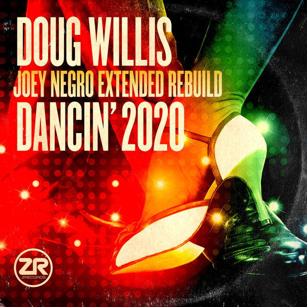 Doug Willis - Dancin' 2020 (Joey Negro Extended Rebuild) / Z Records