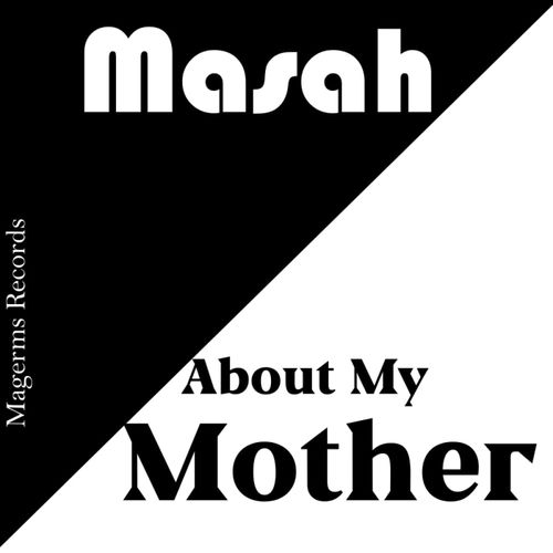 Masah - About My Mother Ep / Magerms Records