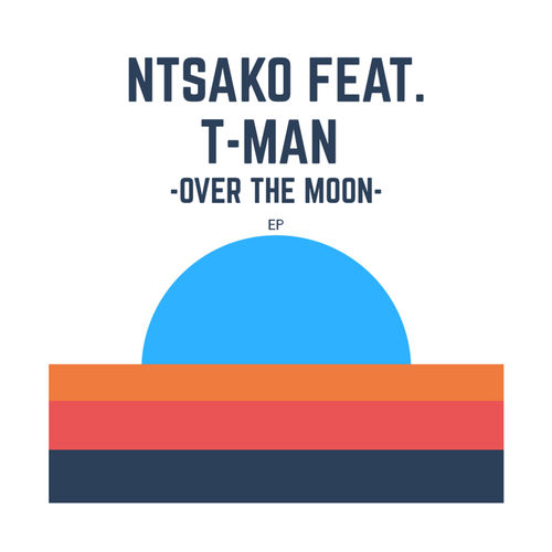 Ntsako ft T-Man - Over The Moon / Black People Records