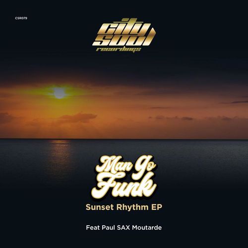 Man Go Funk - Sunset Rhythm EP / City Soul Recordings