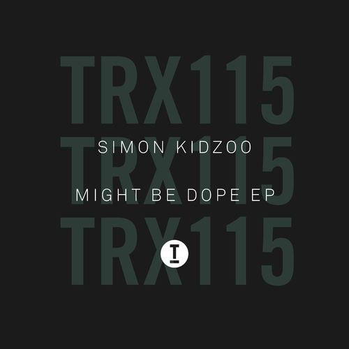 Simon Kidzoo - Might Be Dope EP / Toolroom Trax