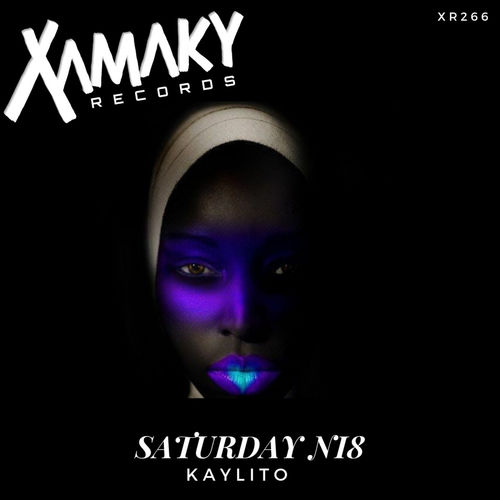 KAYLiTO - Saturday N18 / Xamaky Records