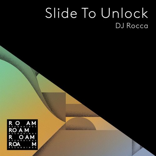 DJ Rocca - Slide to Unlock / Roam Recordings