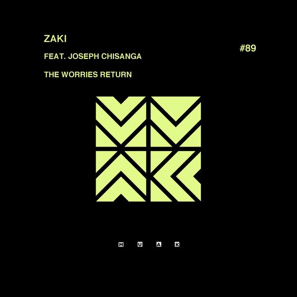 Zaki feat. Joseph Chisanga - The Worries Return / Muak Music