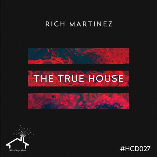 Rich Martinez - The True House / House Chicago Digital