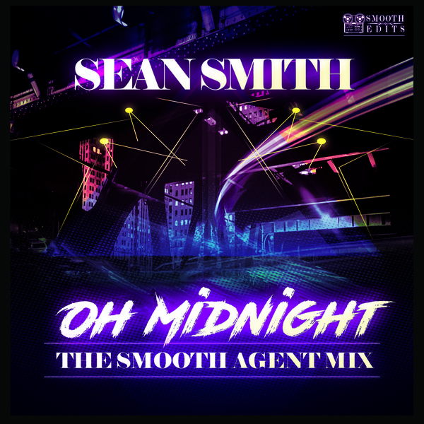 Sean Smith - Oh Midnight / Smooth Edits