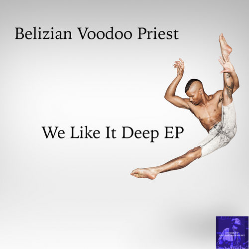 Belizian Voodoo Priest - We Like It Deep EP / Miggedy Entertainment