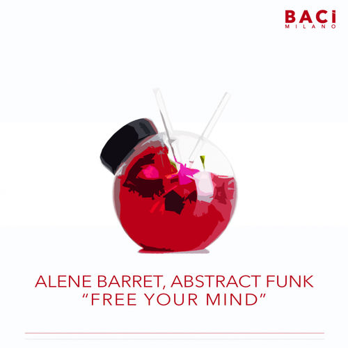 Alene Barret, Abstract Funk - Free Your Mind (70's Mix) / Baci Milano