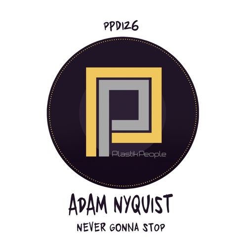 Adam Nyquist - Never Gonna Stop / Plastik People Digital