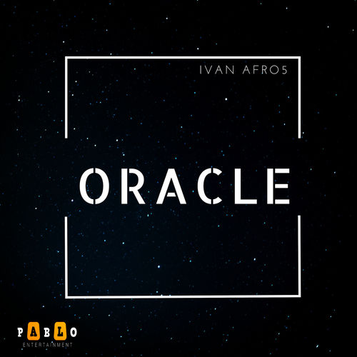 Ivan Afro5 - Oracle / Pablo Entertainment