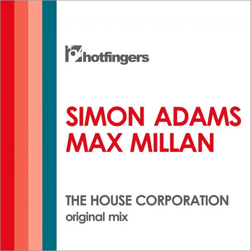Simon Adams & Max Millan - The House Corporation / Hotfingers