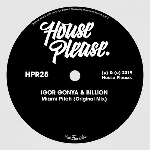 Igor Gonya & Billion - Miami Pitch / House Please.